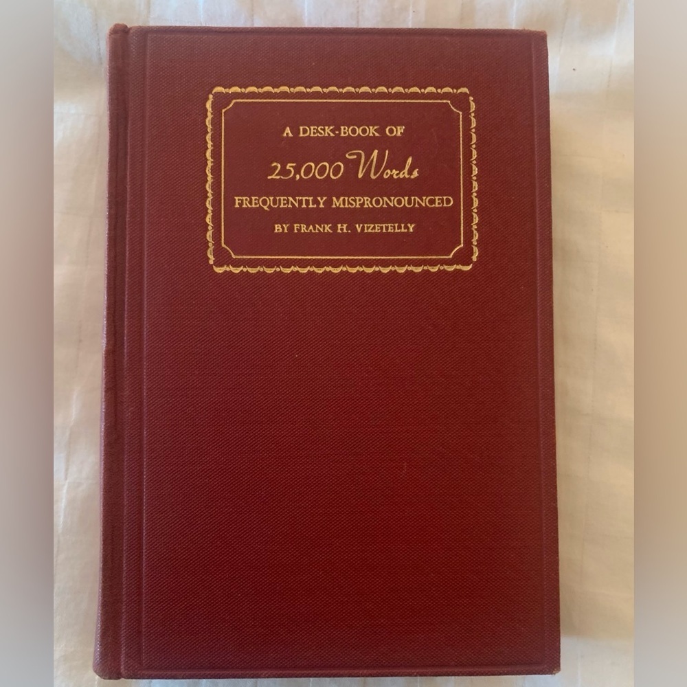 Desk Book of 25,000 Words Frequently Mispronounced; Copyright 1929